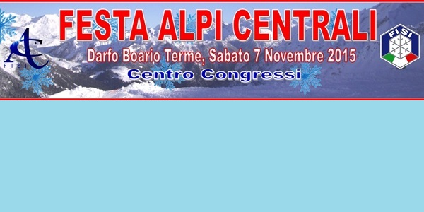 Sabato 7 Novembre 2015 – Festa Alpi Centrali